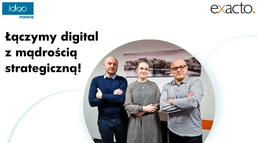 aktualnosc_ideo_force_laczymy_kompetencje_z_agencja_pr_exacto