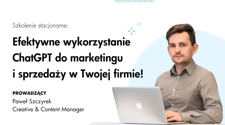 efektywne_wykorzystanie_chatgpt_do_marketingu_i_sprzedazy_szkolenie_stacjonarne_pawel_szczyrek